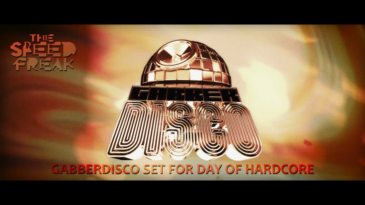 The Speed Freak - Gabberdisco Set For Day Of Hardcore