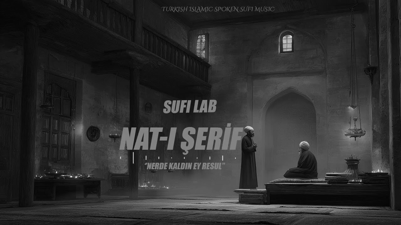 Nat-ı Şerif ''Nerde Kaldın Ey Resul'' - Ali Azem / Sufi LAB