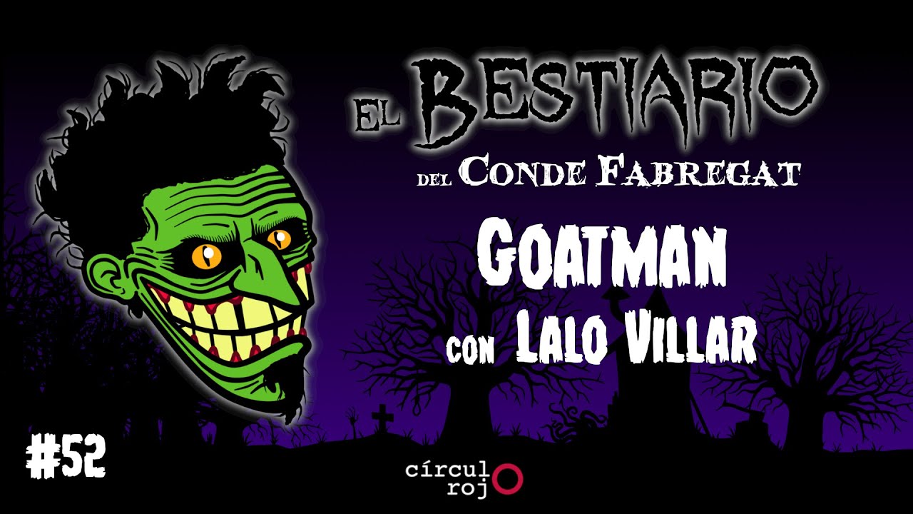 Episodio 52: Goatman -con Lalo Villar-
