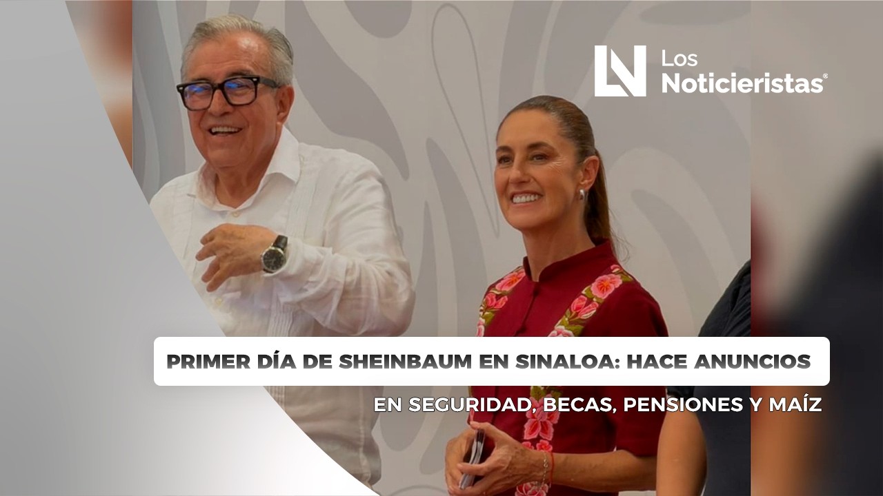 Primer día de Sheinbaum en Sinaloa: hace anuncios en seguridad, becas, pensiones y maíz