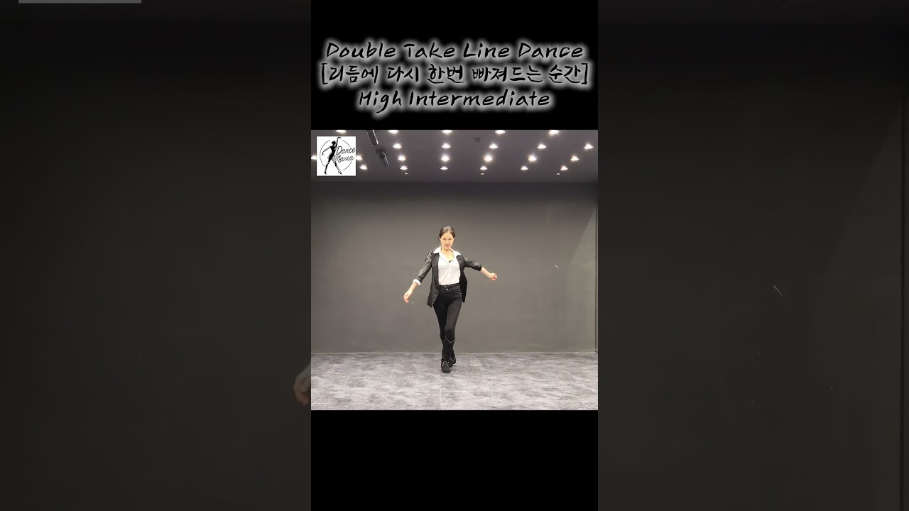 Double Take Line Dance [리듬에 다시 한번 빠져드는 순간] / High Intermediate