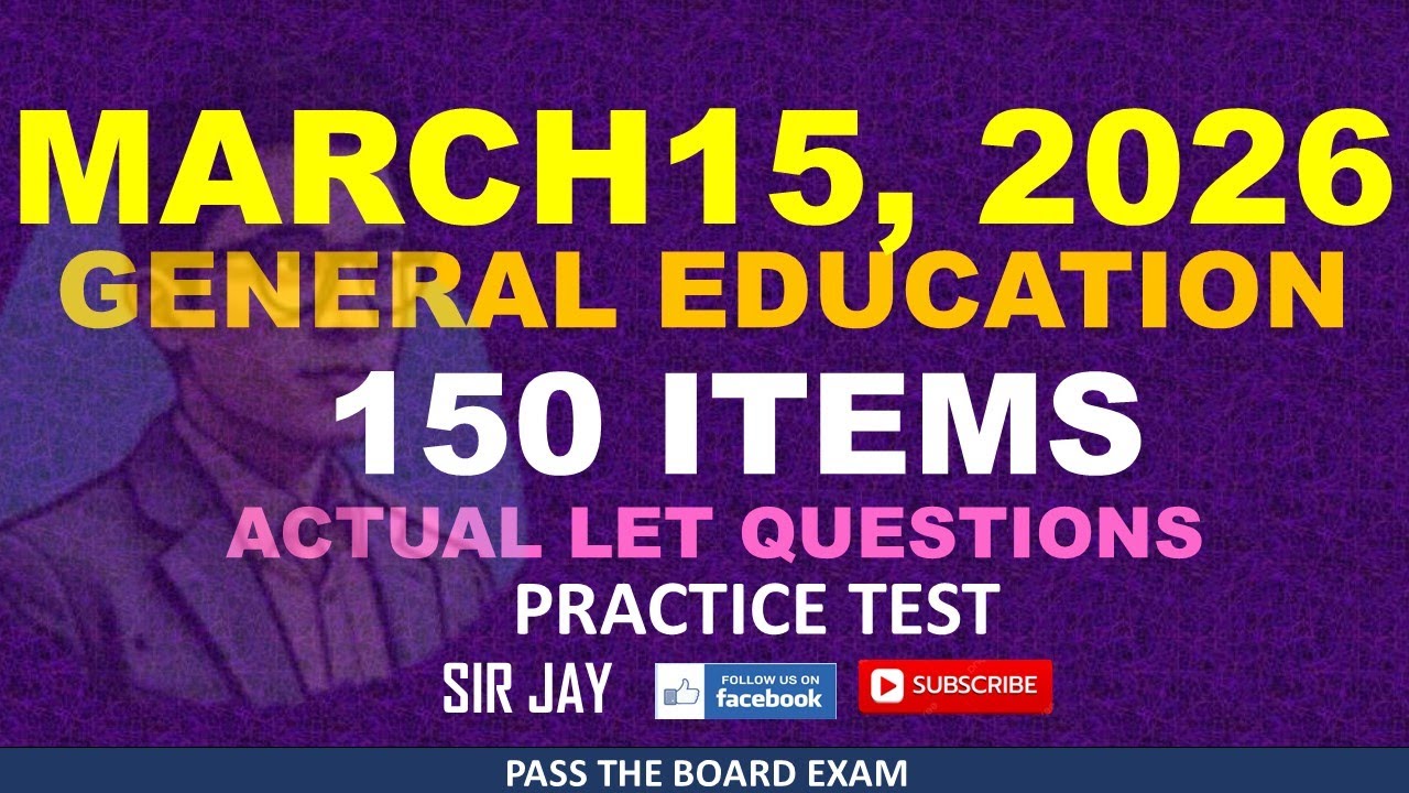 ACTUAL LET QUESTIONS - MARCH 15, 2026 REVIEWER - GENERAL EDUCATION 150 ITEMS