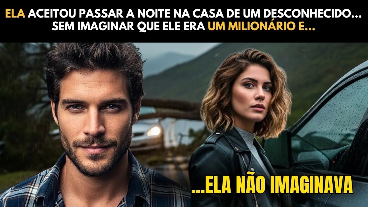 ELA ACEITOU PASSAR A NOITE NA CASA DE UM DESCONHECIDO... SEM IMAGINAR QUE ELE ERA UM MILIONÁRIO E...
