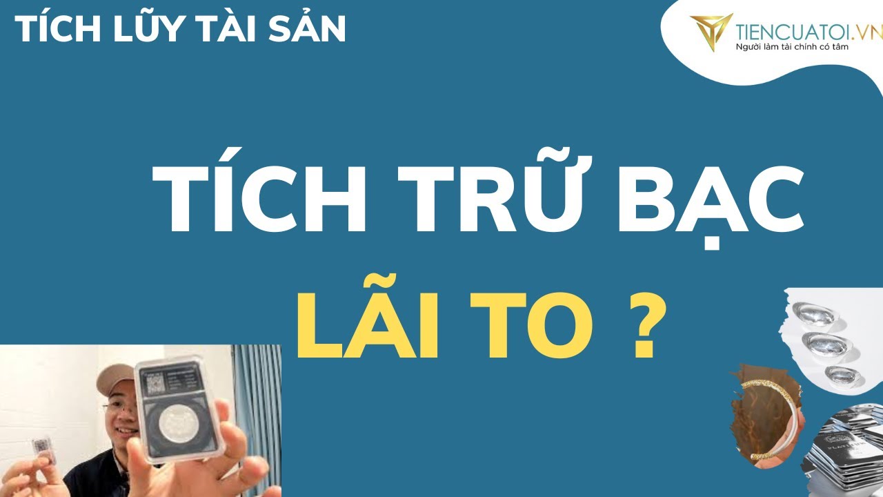 🔴 Có nên mua bạc để tích trữ không ?13 câu hỏi tích trữ bạc mà bạn cần phải biết trước khi đầu tư ?