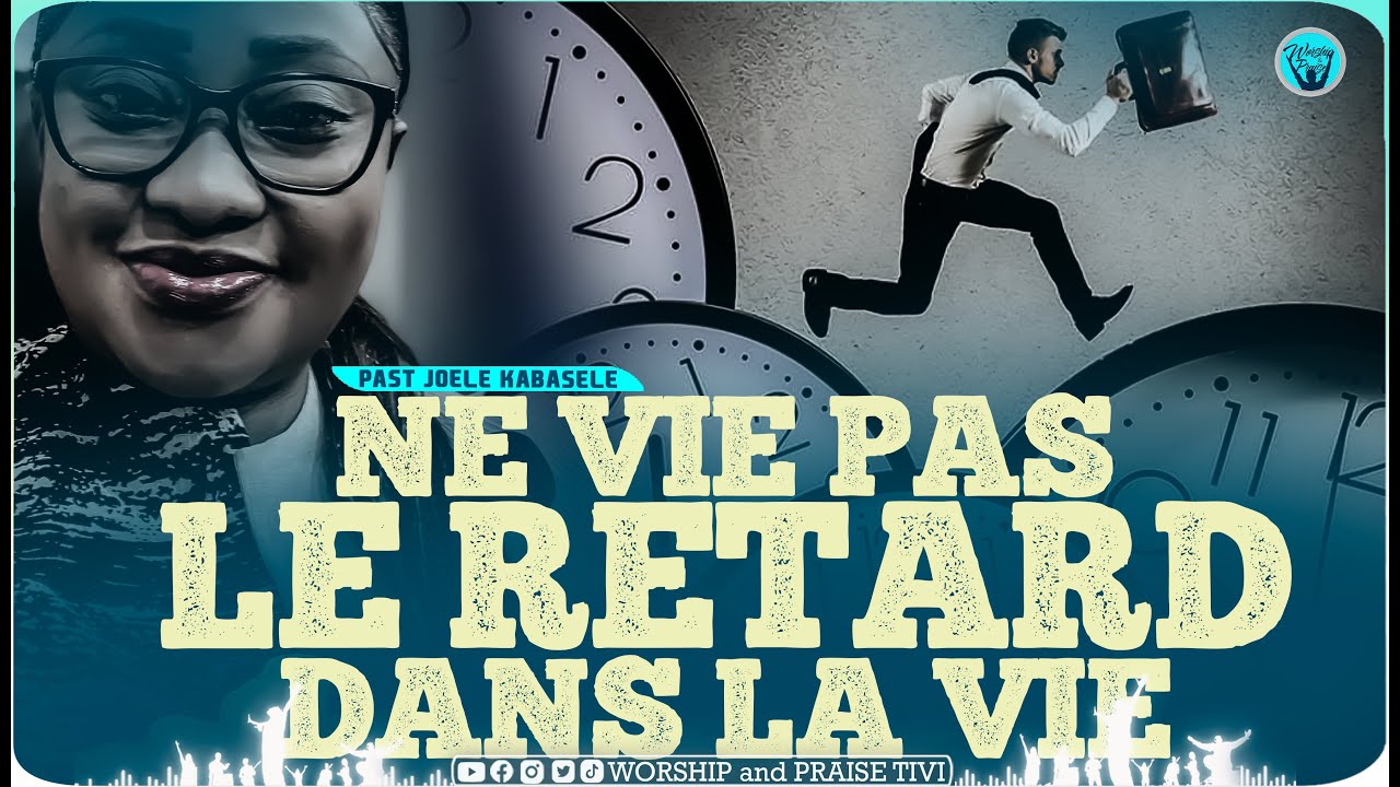 Pasteur Joelle kabasele - Ne vie pas le retard dans ta vie