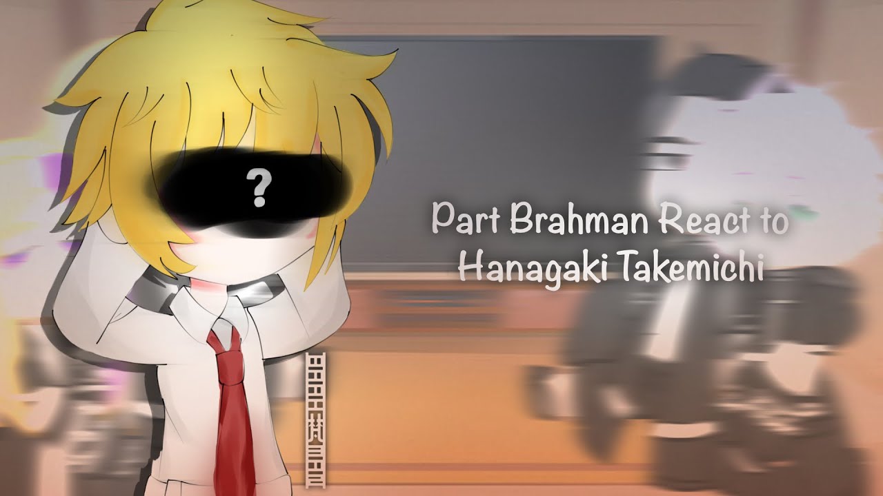 Past Brahman react to Hanagaki Takemichi || Eng/ Viet || Nazji || Credits in des