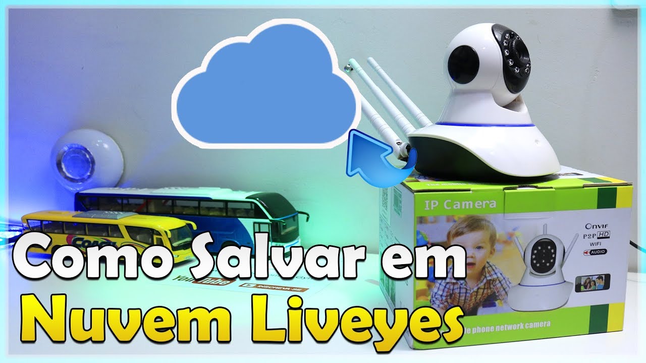 COMO SALVAR VÍDEOS NA NUVEM DA CÂMERA IP P2P WIFI LIVEYES