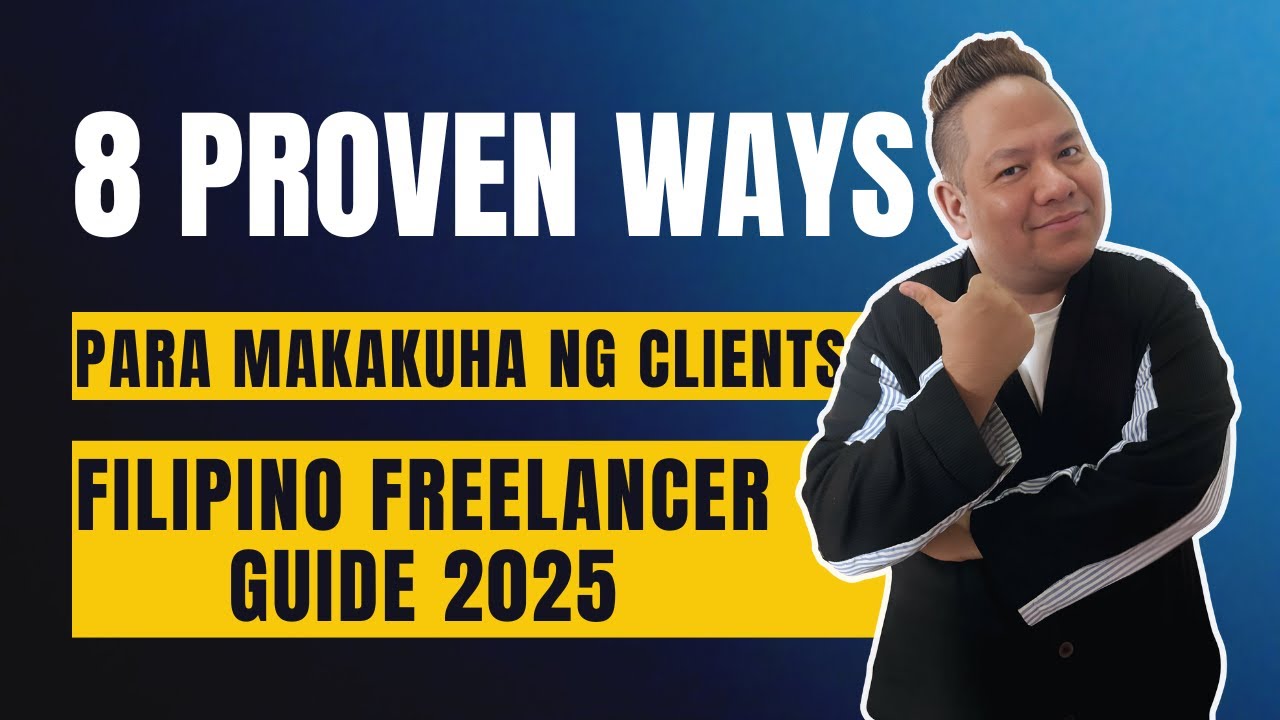 8 Proven Ways Para Makakuha ng Clients | Filipino Freelancer Guide 2025