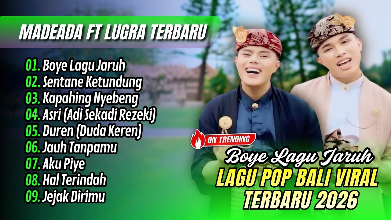 Made Ada Ft Lugra - BOYE LAGU JARUH - SENTANE KETUNDUNG - KAPAHIN NYEBENG || LAGU BALI TERPOPULER