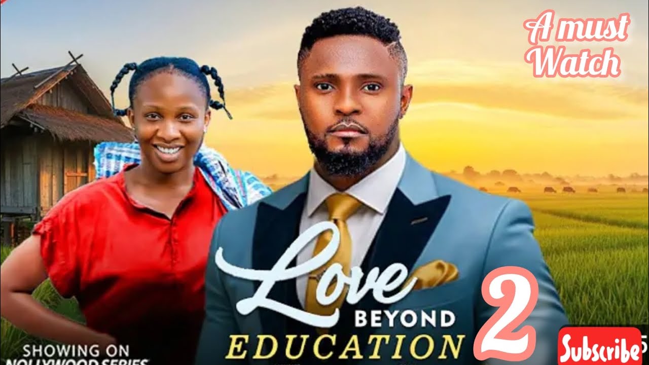 LOVE BEYOND EDUCATION 2 - FULL MOVIE REVIEW MAURICE SAM, SONIA UCHE, CHINEYE NNEBE LATEST MOVIE