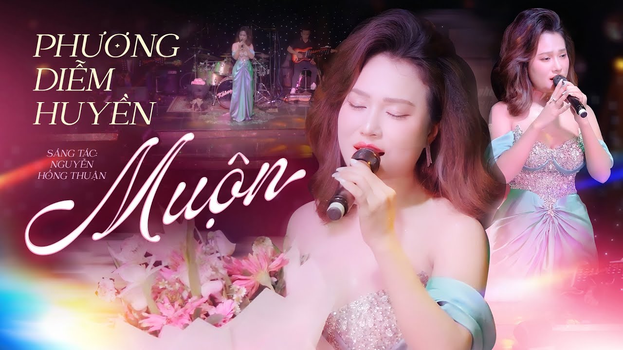 Muộn - Tiếng h&aacute;t ngọt ng&agrave;o Phương Diễm Huyền chinh phục h&agrave;ng triệu kh&aacute;n giả | Live Band