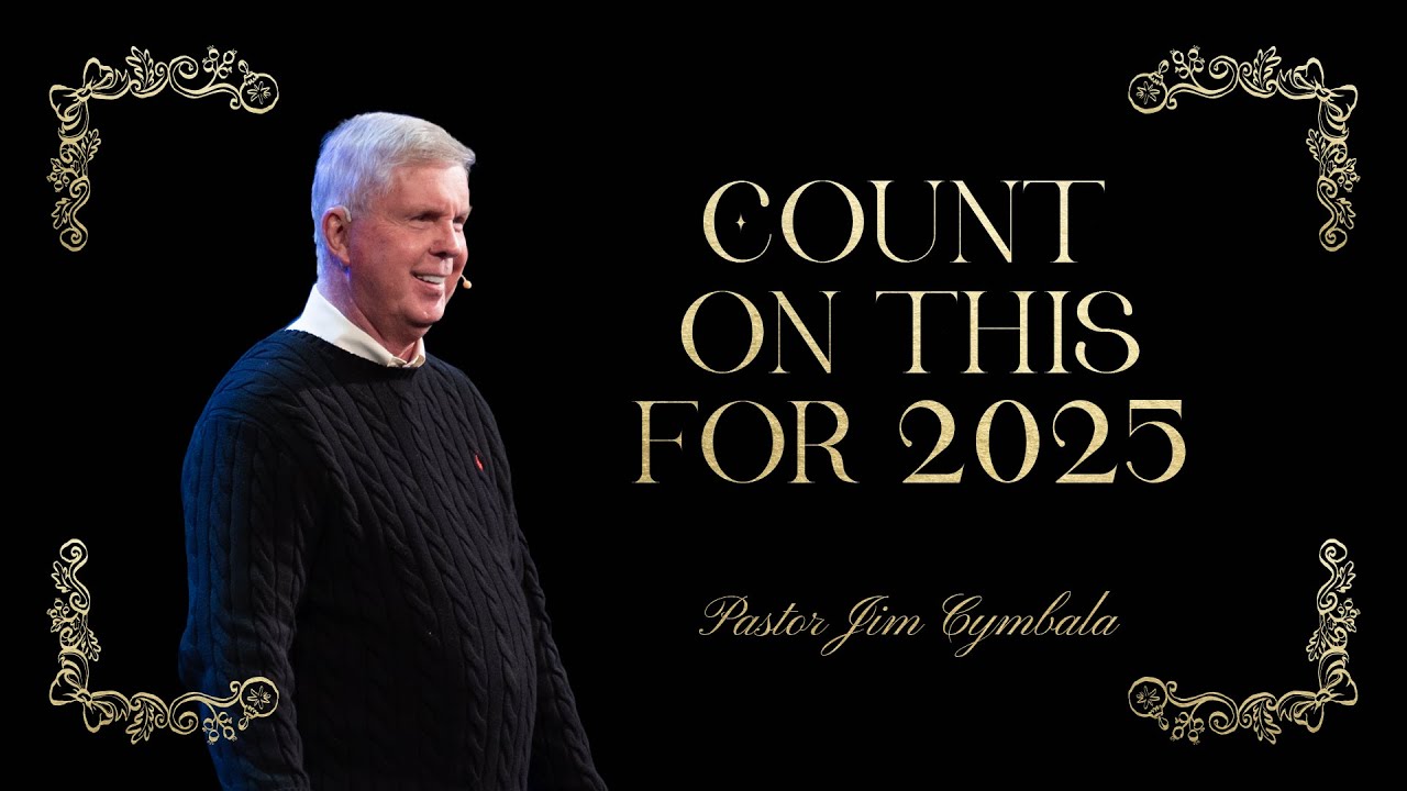 Count on This for 2025 | Pastor Jim Cymbala | 12.31.2024 | The Brooklyn Tabernacle