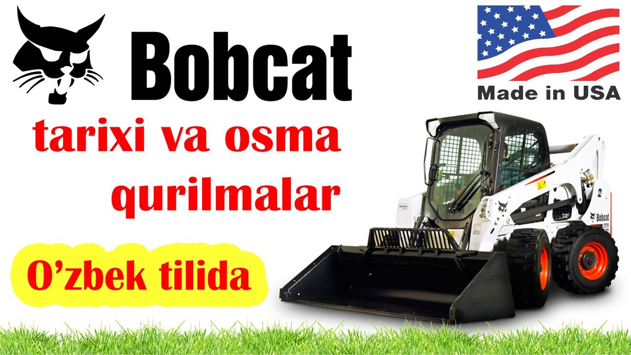 Bobcat погрузчиклари тарихи ва осма қурилмалар_