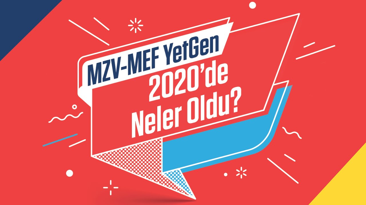 MZV - MEF YetGen 2020'de Neler Oldu?