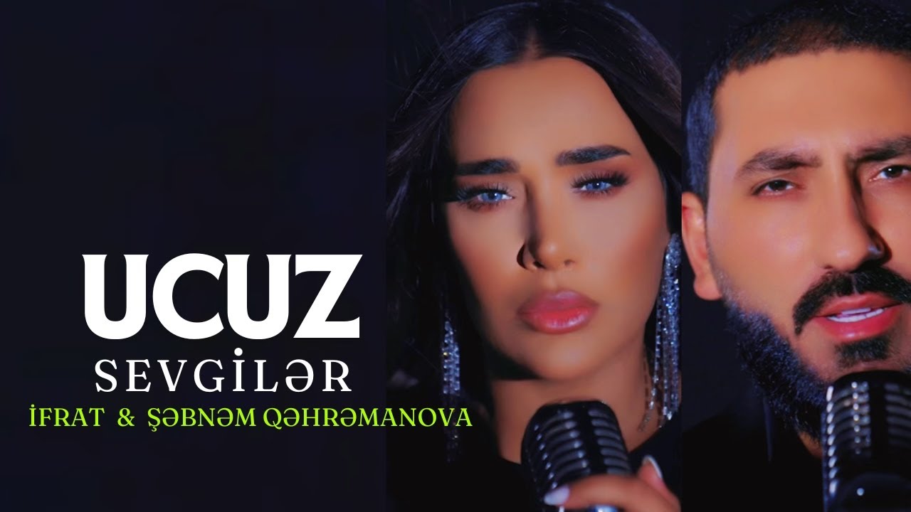 İfrat & Şəbnəm Qəhrəmanova - UCUZ SEVGİLƏR