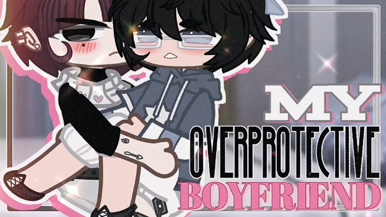 My OVERPROTECTIVE Boyfriend || GAY GCMM Gacha Club Mini Movie || BL