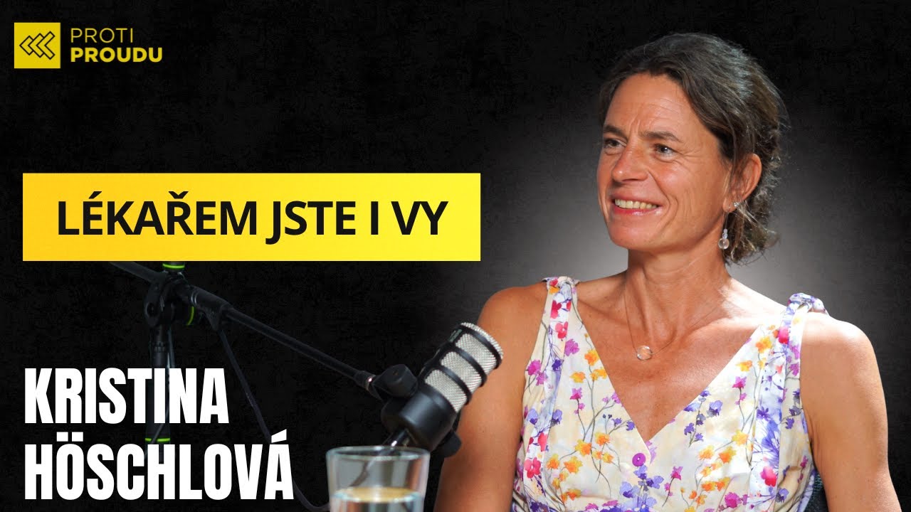 Kristina Höschlová: Klíč ke zdraví máte ve svých rukou! Jak se uzdravit bez léků? | PROTI PROUDU
