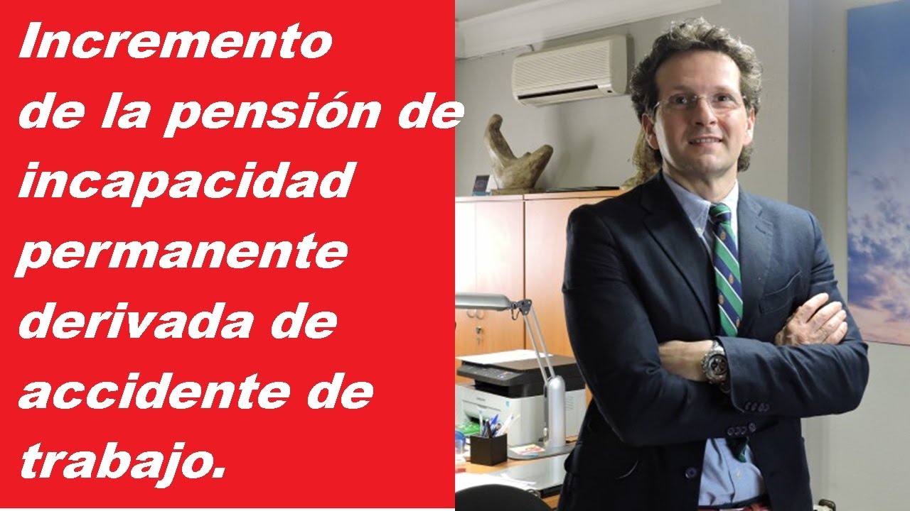 Aumento pensión incapacidad permanente por accidente trabajo.