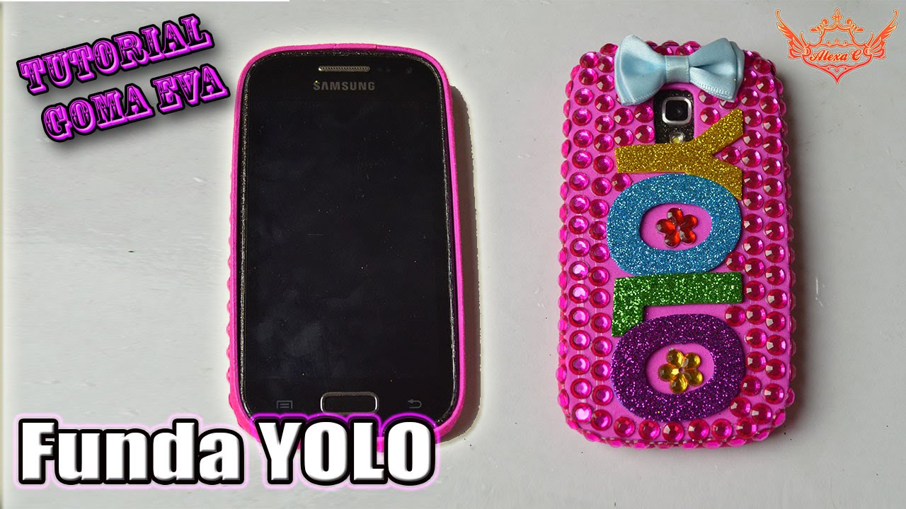 ♥ Tutorial: Funda YOLO tipo carcasa de Goma Eva (Foamy) ♥