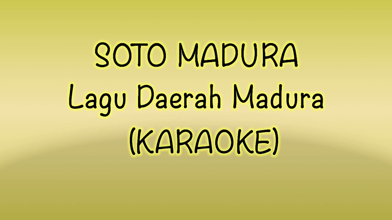 SOTO MADURA - KARAOKE ( MALE VERSION)/LAGU DAERAH MADURA SOTO MADURA
