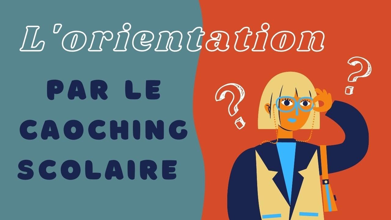 Le problème d'orientation et le coaching scolaire