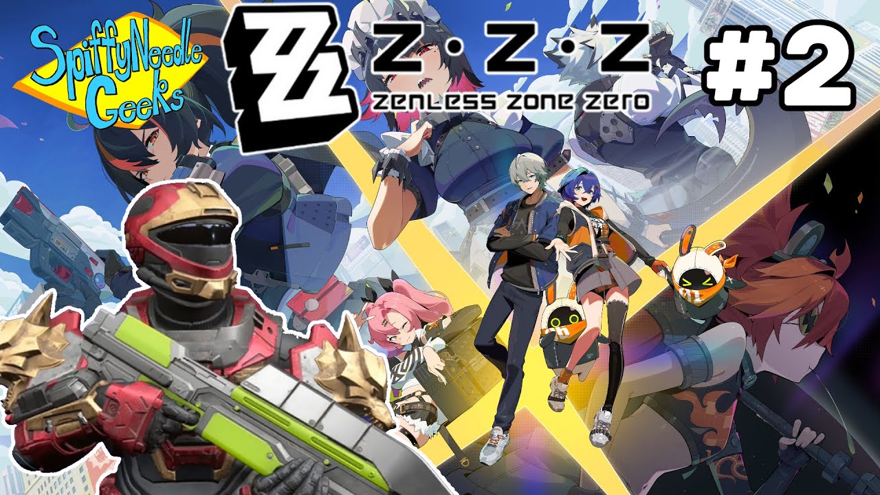 SpiffyNeedleGeeks Livestream: Zenless Zone Zero! (Part 2) [FIRST TIME PLAYTHROUGH!]