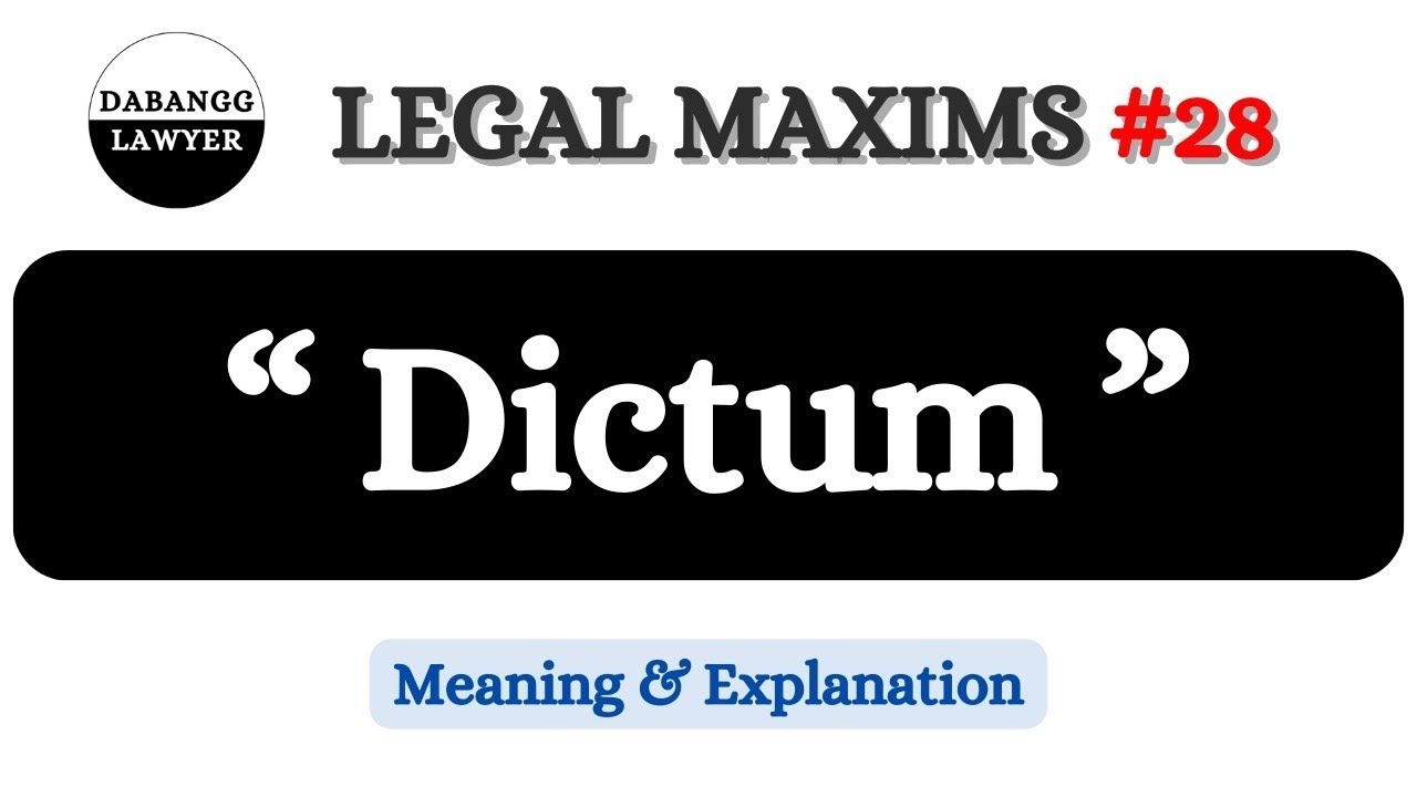 Dictum - Statement of law made by a judge in the course of the decision... | Legal Maxims