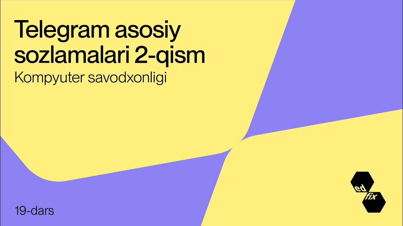 19- dars. Telegram 2-qism | Kompyuter savodxonligi darslari