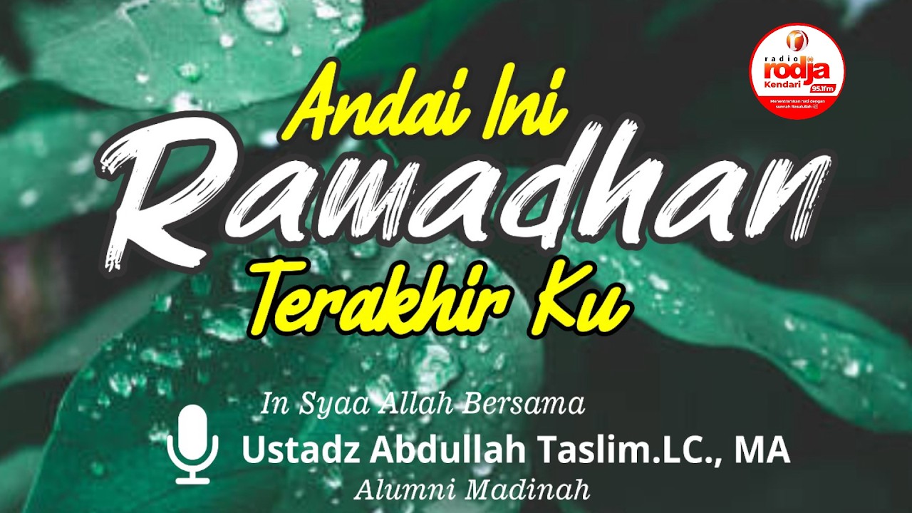 [LIVE]  Kajian Special - Andai Ini Ramadhan Terakhir ku - Ust. Abdullah Taslim Lc. MA