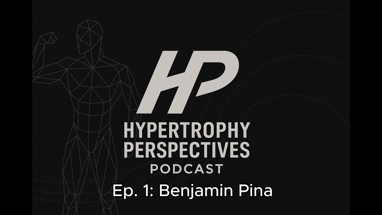 Hypertrophy Perspectives Ep. 1: Benjamin Pina Fitness