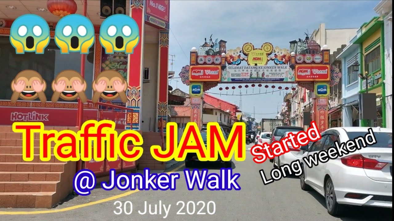 JAM in Jonker Walk, Melaka 😱 30 July 2020 | Hari Raya Haji Holidays started 🙈in