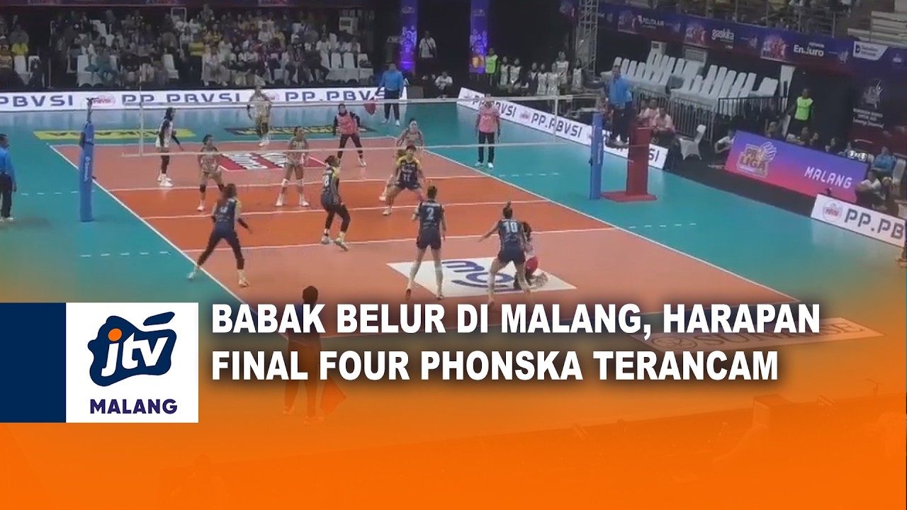 BABAK BELUR DI MALANG, HARAPAN FINAL FOUR PHONSKA TERANCAM | JTV MALANG