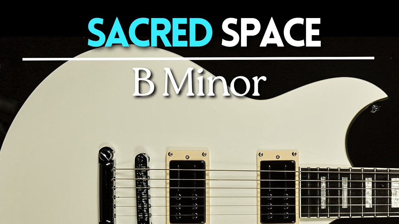 Sacred Space Atmospheric Guitar Backing Track Jam in B Minor