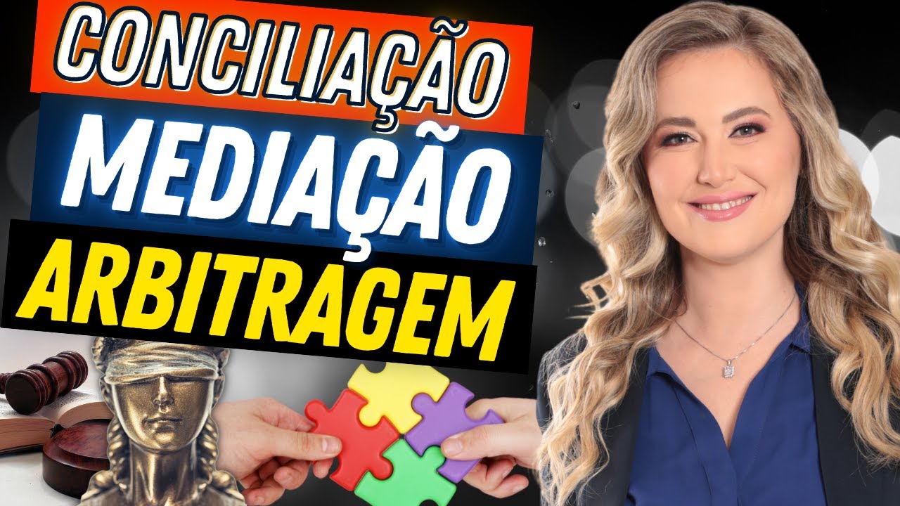 CONCILIAÇÃO, MEDIAÇÃO E ARBITRAGEM - DIFERENÇAS | Métodos alternativos de resolução de conflitos