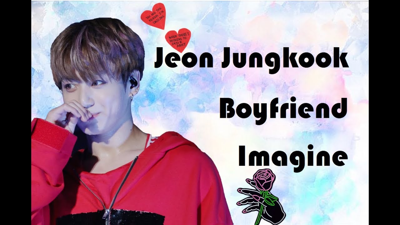 (13+) JungKook boyfriend imagine