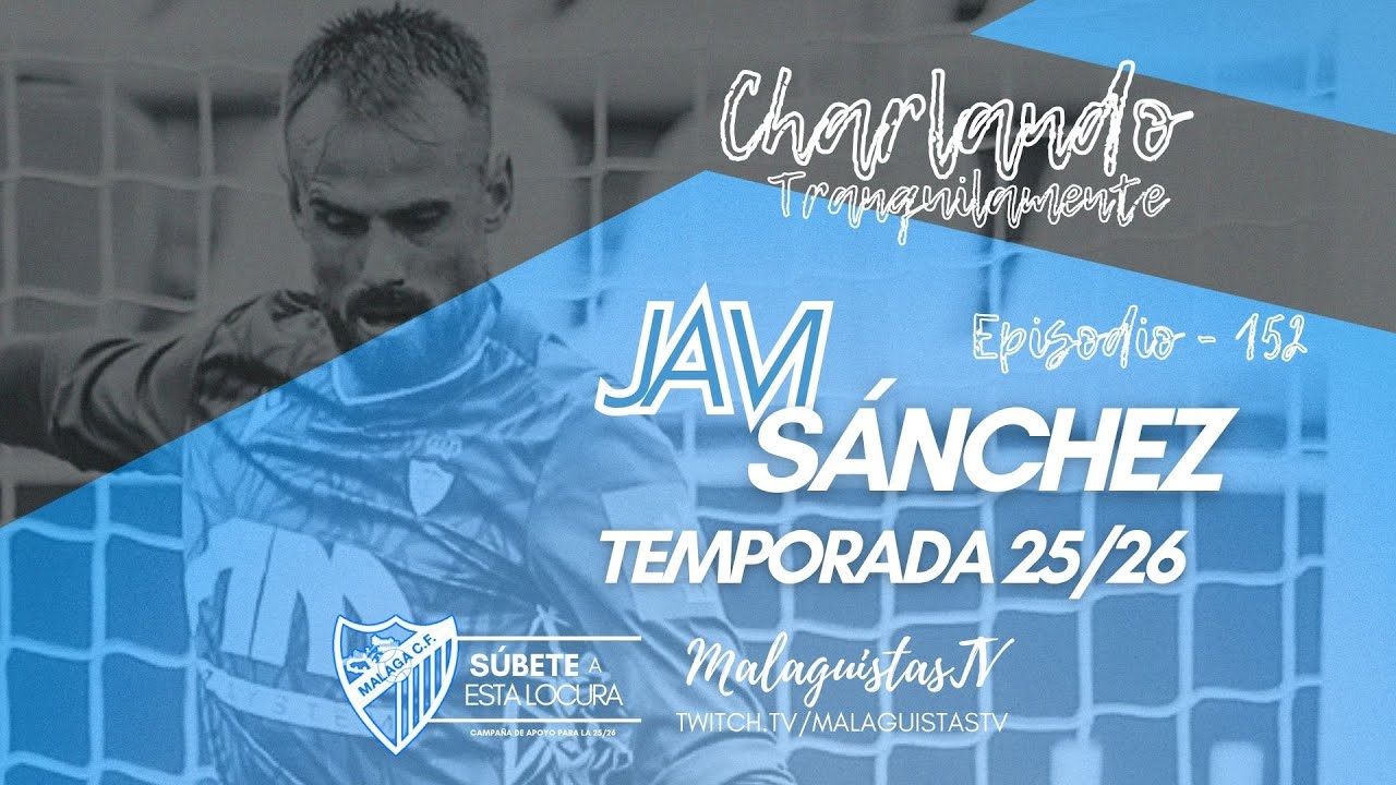 EP-152: Charla con Javi Sánchez. Torre del Mar, Real Jaén, 2ªB, Villarrubia y una gran carrera