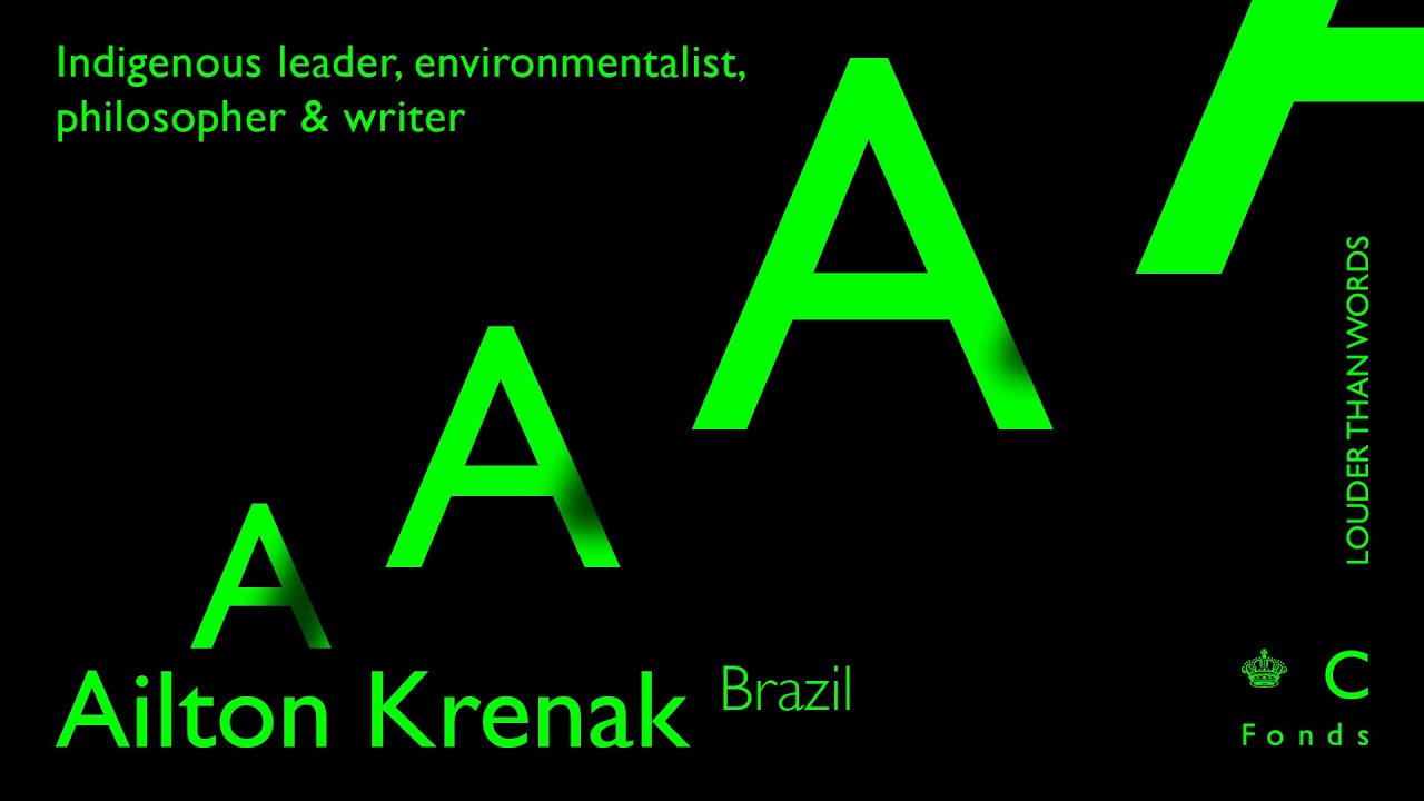 Ailton Krenak, Louder than Words