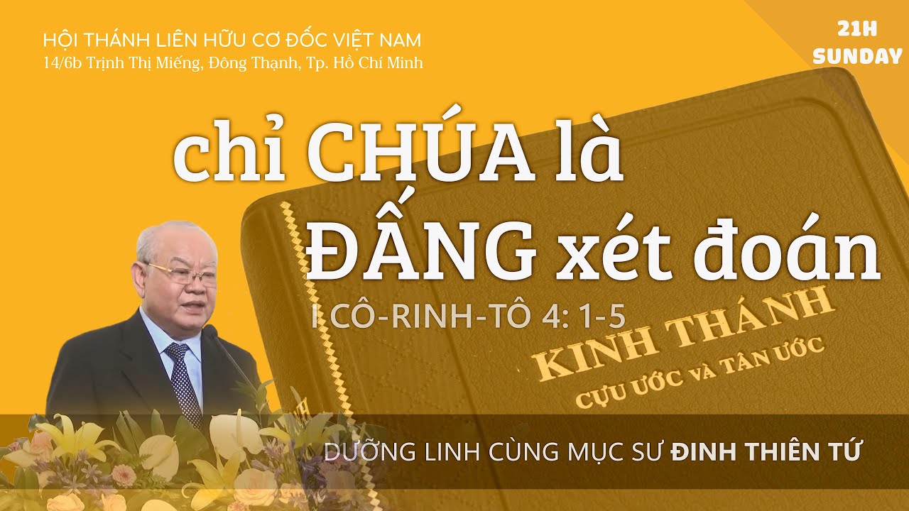 Chỉ CHÚA là ĐẤNG xét đoán |Mục sư Đinh Thiên Tứ #thongdiepcodoc #lhcdvn #congbophucam #xetdoan #CHÚA