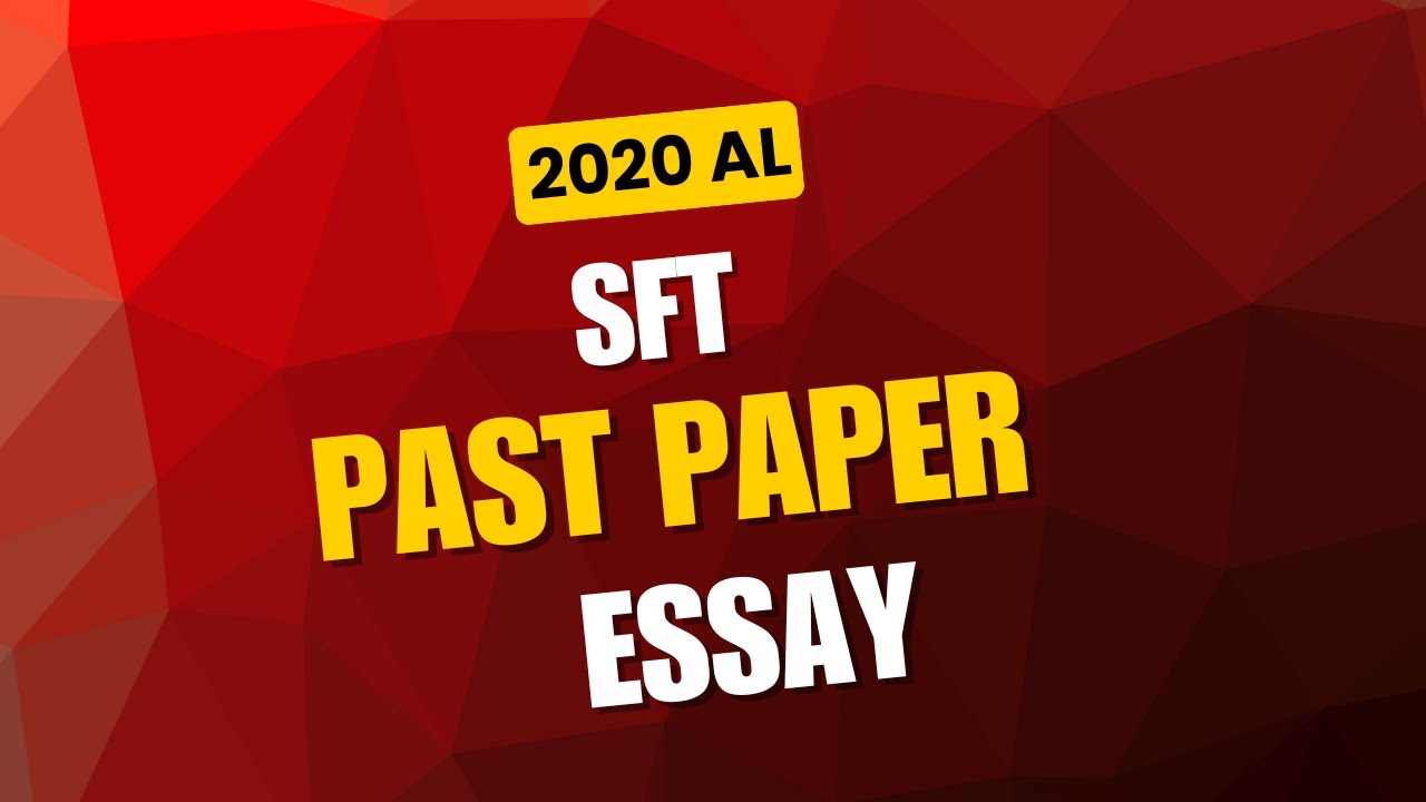 SFT || 2020 & 2021 A/L || Past Paper || Essay Discussion || 01 || Chathuranga Samarakoon