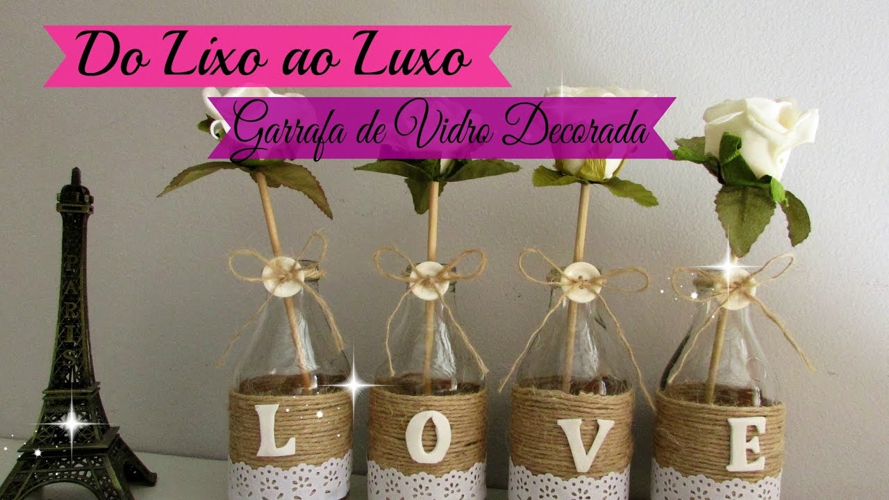 DO LIXO AO LUXO: GARRAFA DECORADA | Carla Oliveira