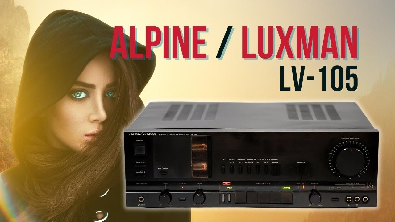 Alpine Luxman LV-105 - гибридный (лампово-транзисторный) усилитель с уникально красивым звучанием.