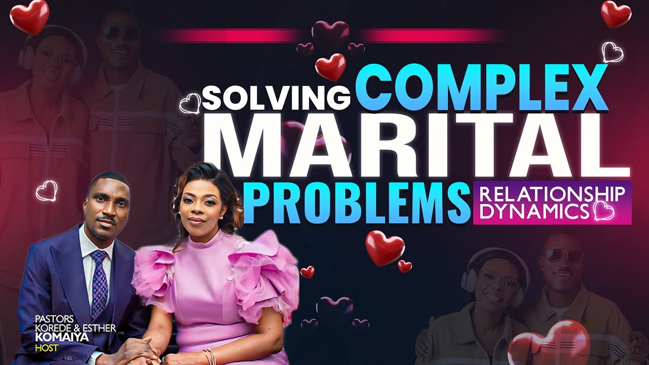Solving Complex Marital Problems | Pastor Korede Komaiya