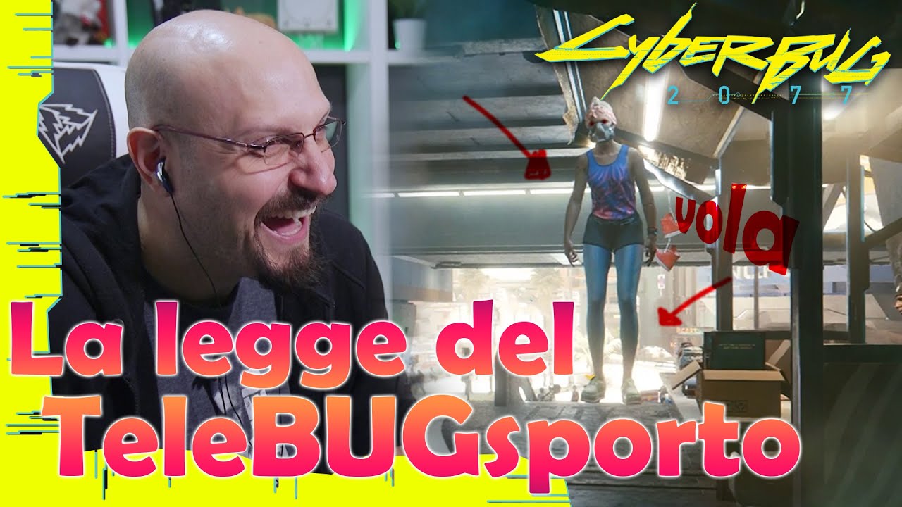 La Legge del TeleBUGsporto! - CYBERBUG 2077 !
