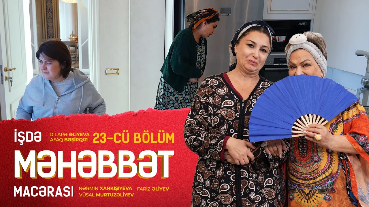 İşdə Məhəbbət Macərası (Bölüm 23)