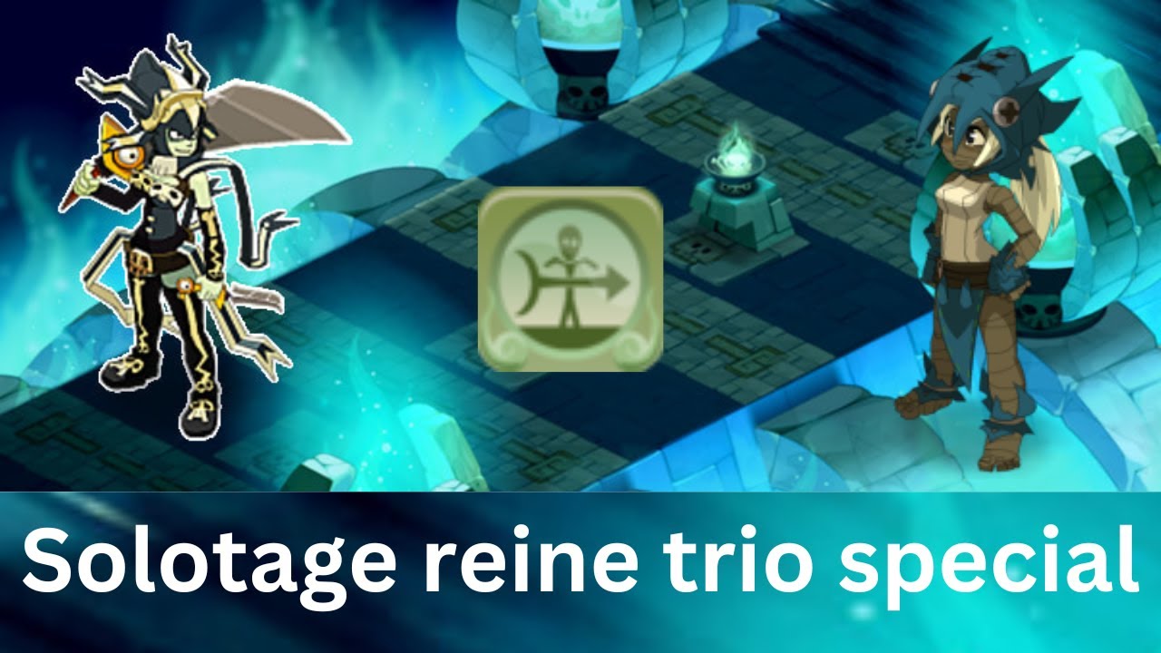 REINE DES VOLEURS SOLOTAGE XELOR TRI SPÉCIAL