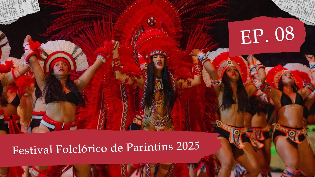 O Diário da Cunhã - Ep. 8 (Festival Folclórico de Parintins 2025)