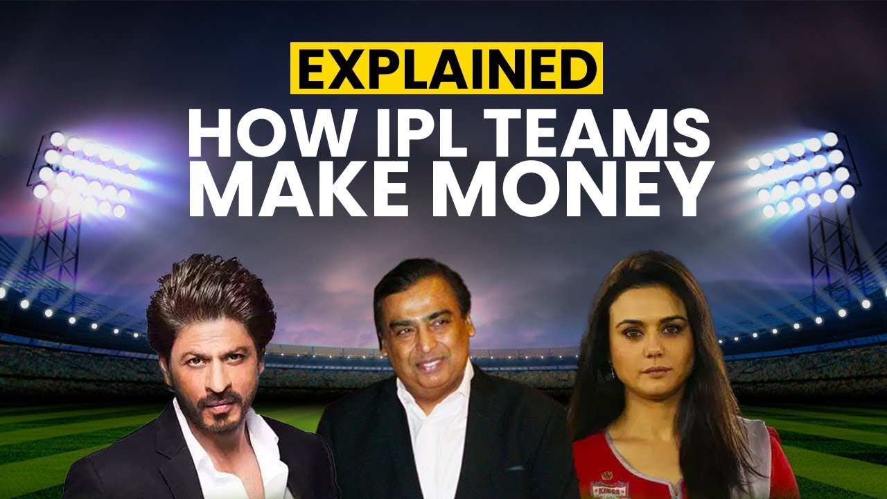 How Do IPL Teams Make Money? | Explained | IPL 2022