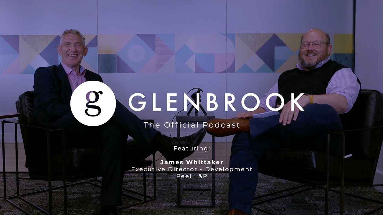 James Whittaker, Executive Director Peel L&P | Glenbrook Podcast