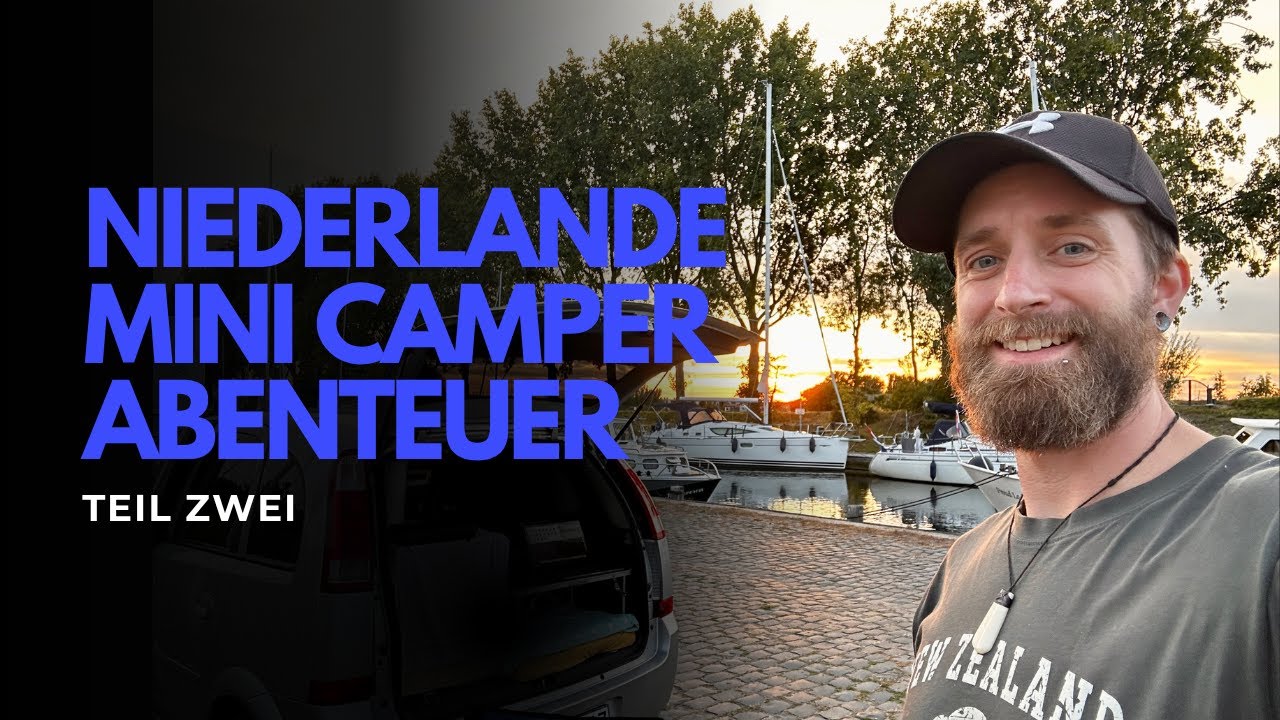 Mini CAMPER Abenteuer Niederlande - Teil zwei