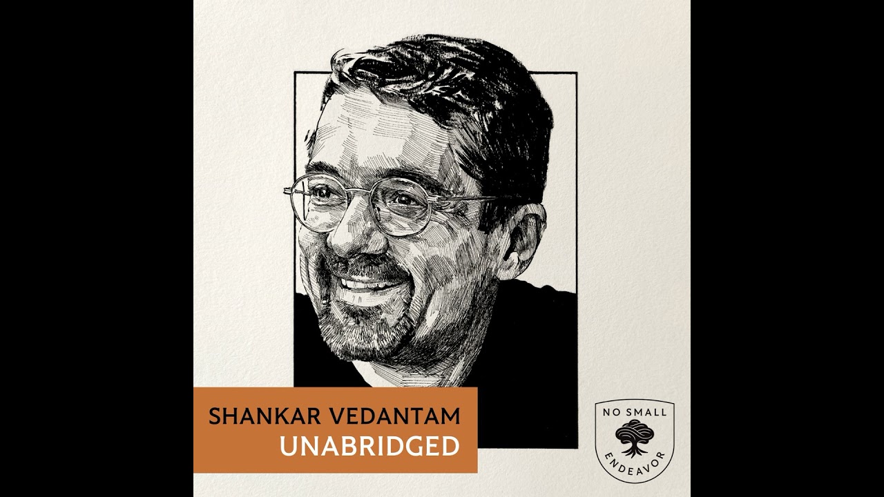 194: Unabridged Interview: Shankar Vedantam